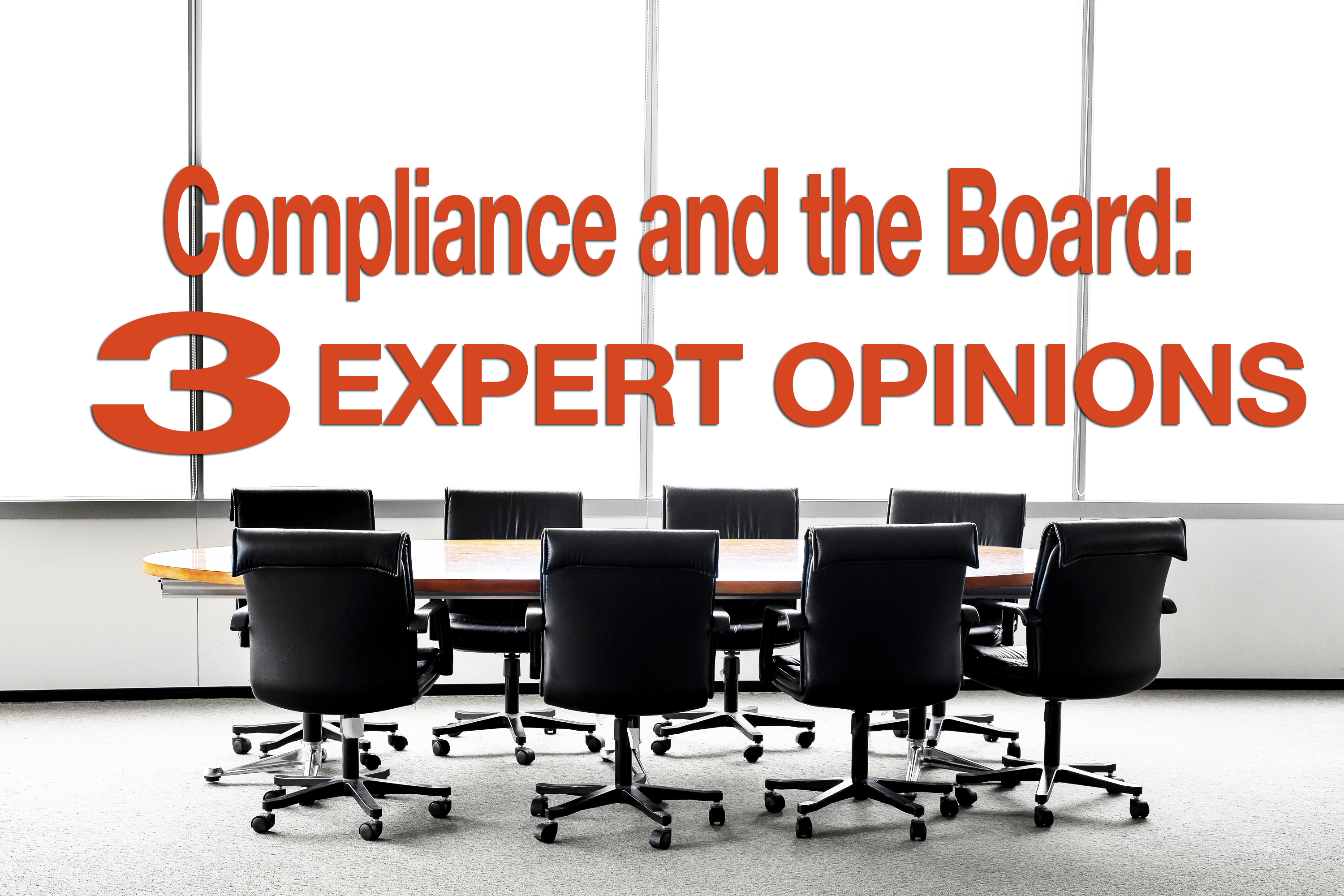 Compliance and the Board: 3 Expert Opinions